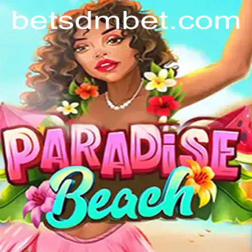 Discover the Exciting World of ParadiseBeach with SDMBet